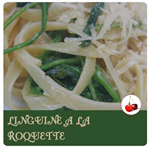 LINGUINE A LA ROQUETTE