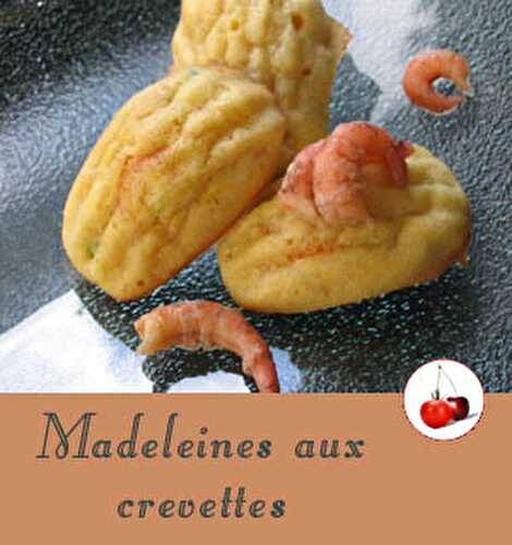 Madeleines aux crevettes | Une recette