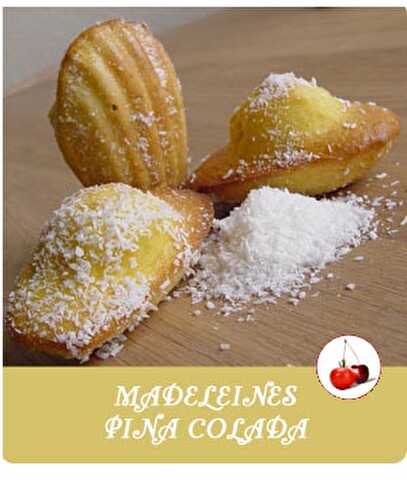 Madeleines Pina Colada | Une recette