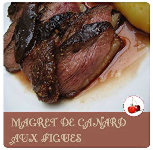 MAGRET DE CANARD AUX FIGUES