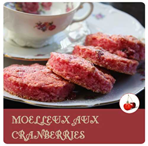 MOELLEUX AUX CRANBERRIES