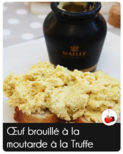 Œuf brouillé à la moutarde à la Truffe fraîche Maille