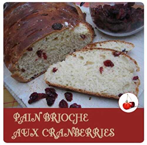 Pain brioche aux cranberries | Une recette de pain