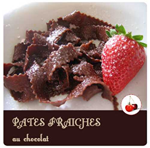 PÂTES FRAÎCHES AU CHOCOLAT