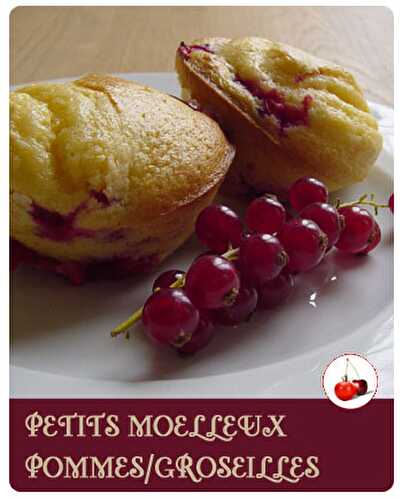 PETITS MOELLEUX POMMES/GROSEILLES