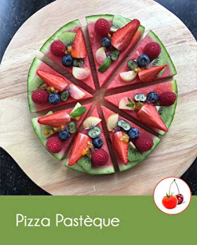 Pizza pastèque aux fruits, 100% plaisir