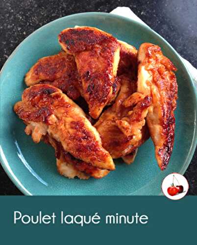 Poulet laqué minute | Une recette