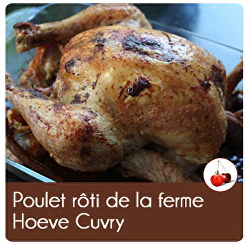 Poulet rôti de la ferme Hoeve Cuvry |