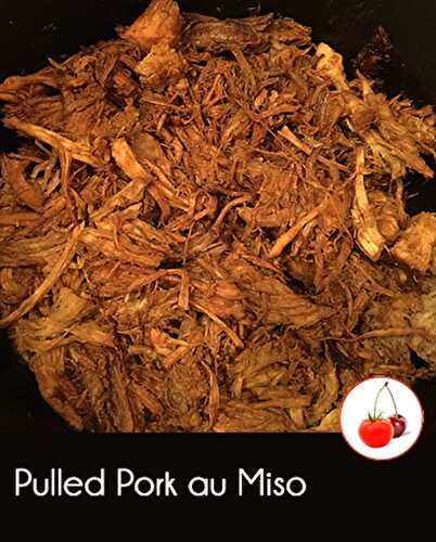 Pulled Pork au Miso – Effiloché de porc à la sauce miso
