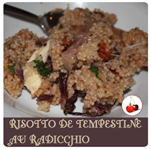 RISOTTO DE TEMPESTINE AU RADICCHIO