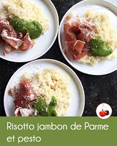 Risotto jambon de Parme et pesto