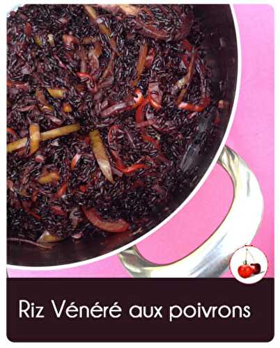 Riz Vénéré aux poivrons