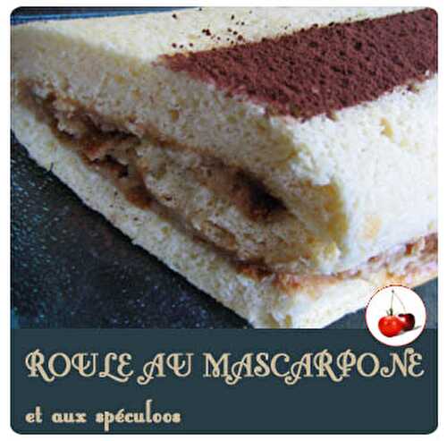 ROULE AU MASCARPONE et aux spéculoos