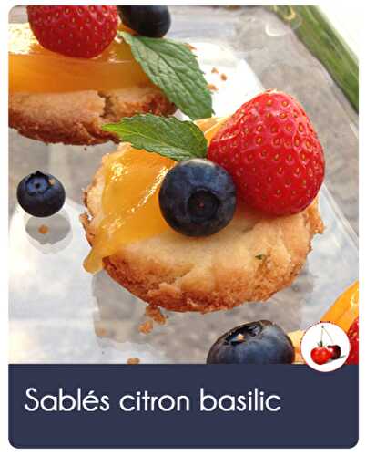 Sablés citron basilic et fruits d'été