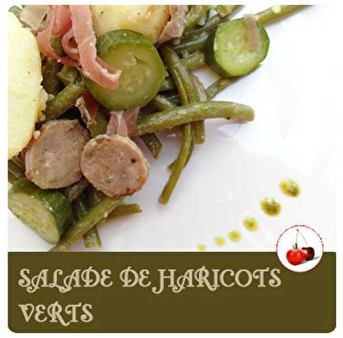 SALADE DE HARICOTS VERTS, SAUCISSE AU FENOUIL