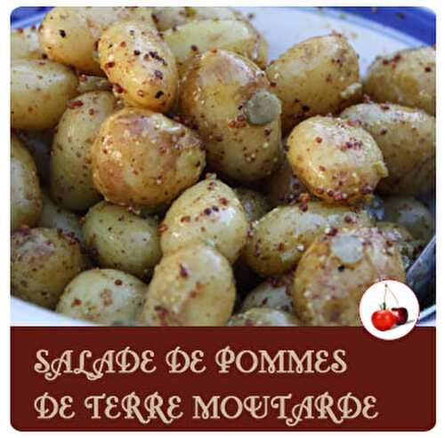 SALADE DE POMMES DE TERRE MOUTARDE A L’ANCIENNE