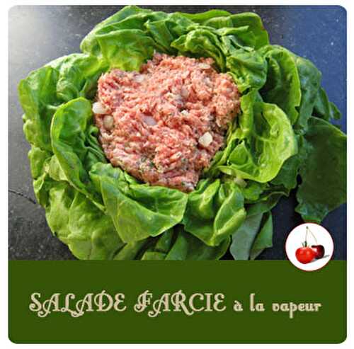 SALADE FARCIE à la vapeur