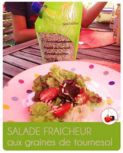 SALADE FRAICHEUR aux graines de tournesol