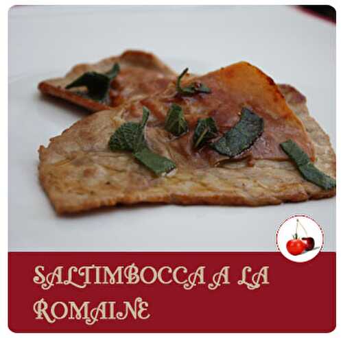 SALTIMBOCCA A LA ROMAINE