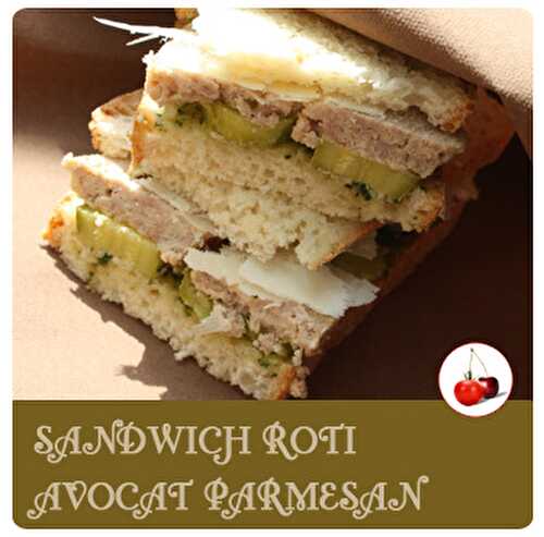 SANDWICH ROTI AVOCAT PARMESAN