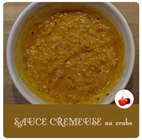 SAUCE CHAUDE CREMEUSE AU CRABE