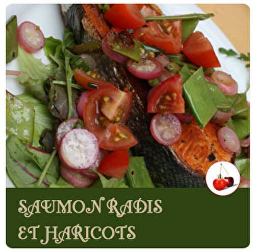 Saumon radis et haricots