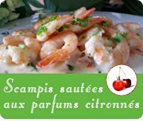 SCAMPIS SAUTES AUX PARFUMS CITRONNES