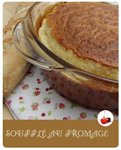 SOUFFLÉ AU FROMAGE