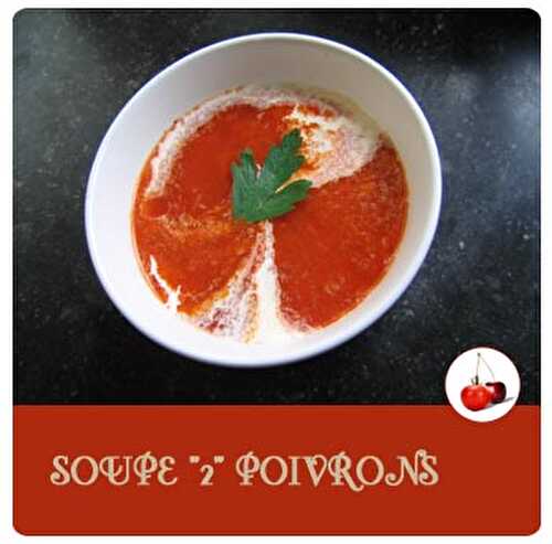 Soupe aux 2 poivrons | Une recette colorée |