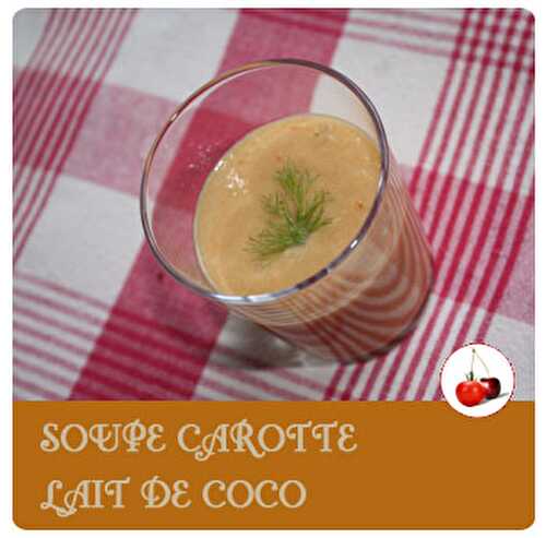 Soupe carotte lait de coco | Une recette