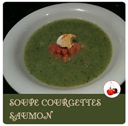 SOUPE COURGETTES SAUMON