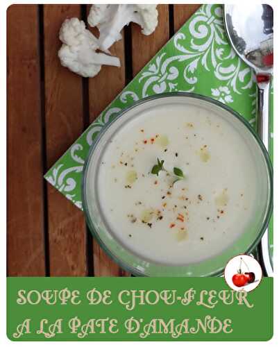 Soupe de chou-fleur à la pâte d'amande | Une recette