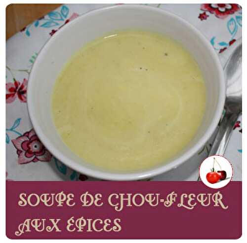 SOUPE DE CHOU-FLEUR AUX ÉPICES