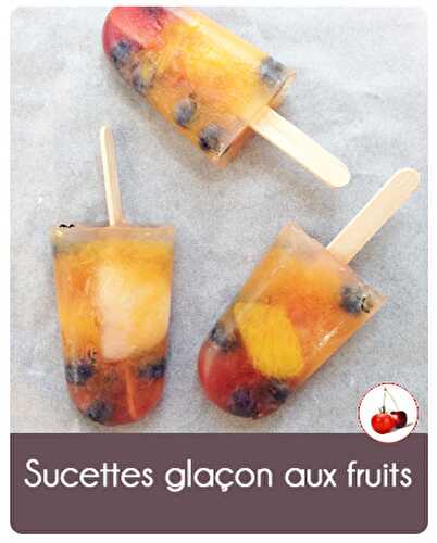 Sucettes glaçon aux fruits