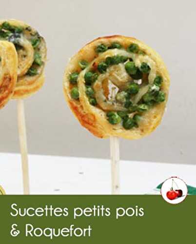 Sucettes petits pois & Roquefort