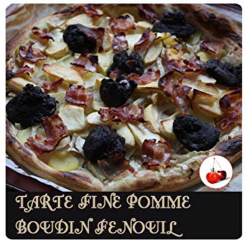 TARTE FINE POMME BOUDIN FENOUIL