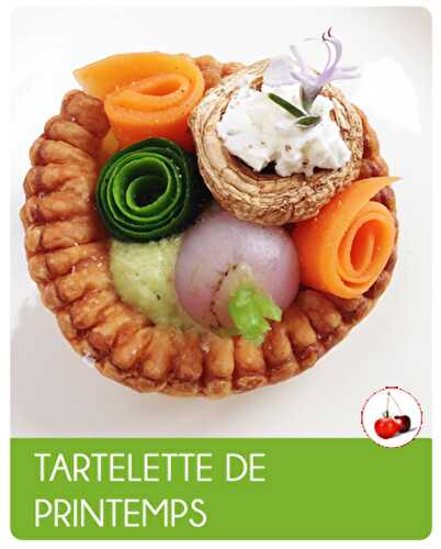 TARTELETTE DE PRINTEMPS