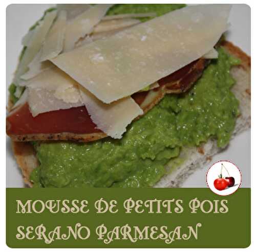 TARTINE MOUSSE DE PETITS POIS SERANO PARMESAN
