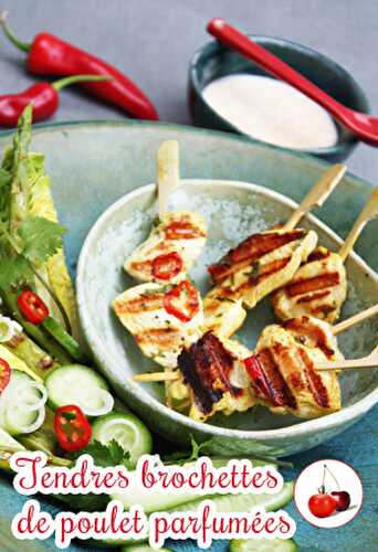 Tendres brochettes de poulet parfumées | Une recette