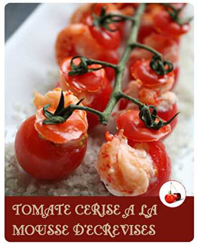 TOMATE CERISE A LA MOUSSE D’ECREVISES