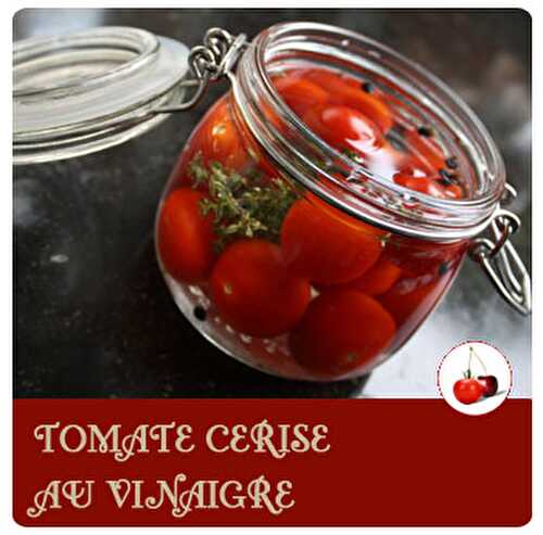 Tomate Cerise au vinaigre | Conserve | Recette en vidéo