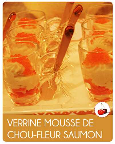 VERRINE MOUSSE DE CHOU-FLEUR ET SAUMON