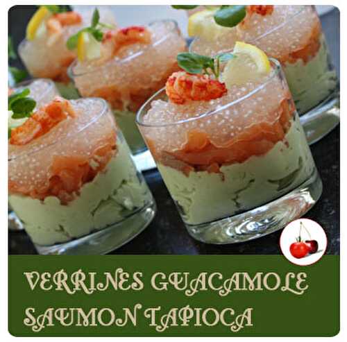 VERRINES GUACAMOLE SAUMON TAPIOCA