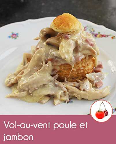 Vol-au-vent poule et jambon | la recette tradition en vidéo