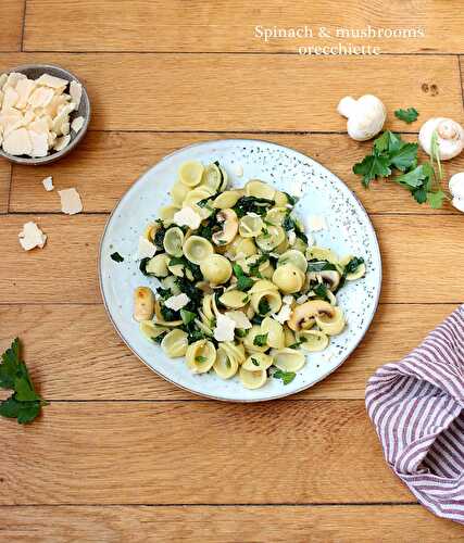 Orecchiette aux champignons et épinards