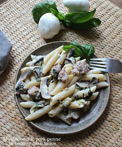 Penne aux champignons et porc, sauce crémeuse au basilic