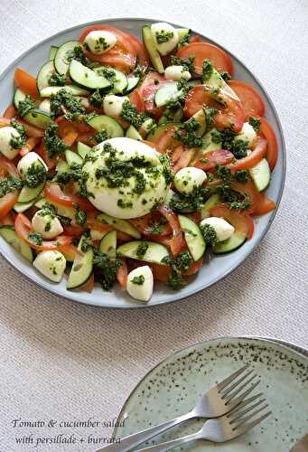 Salade de tomate, concombre et mozzarella à la persillade + burrata