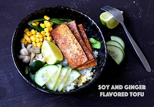 Tofu grillé aux soja et gingembre + bol complet pour repas rapide (vegan)
