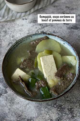 Gamjaguk, soupe coréenne au boeuf et pommes de terre