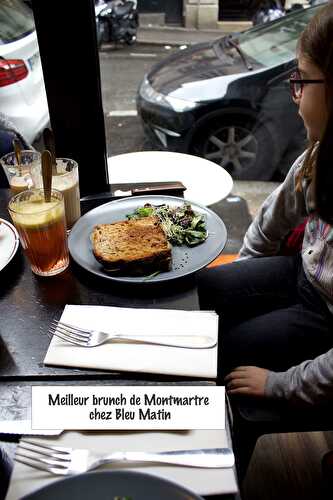 Le meilleur brunch de Montmartre chez Bleu Matin